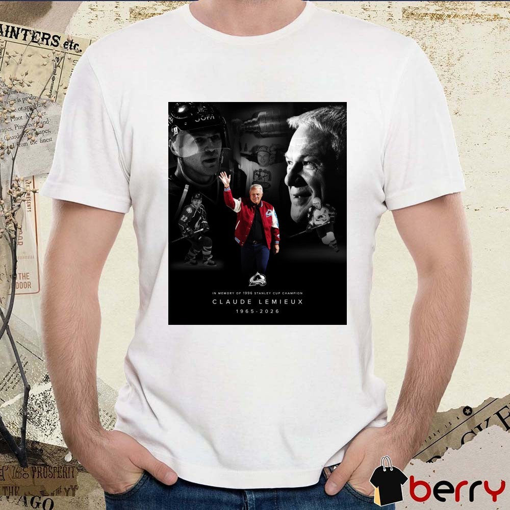 In Memory Of 1996 Stanley Cup Champion Claude Lemieux 1965 – 2026 Colorado Avalanche Poster t-shirt