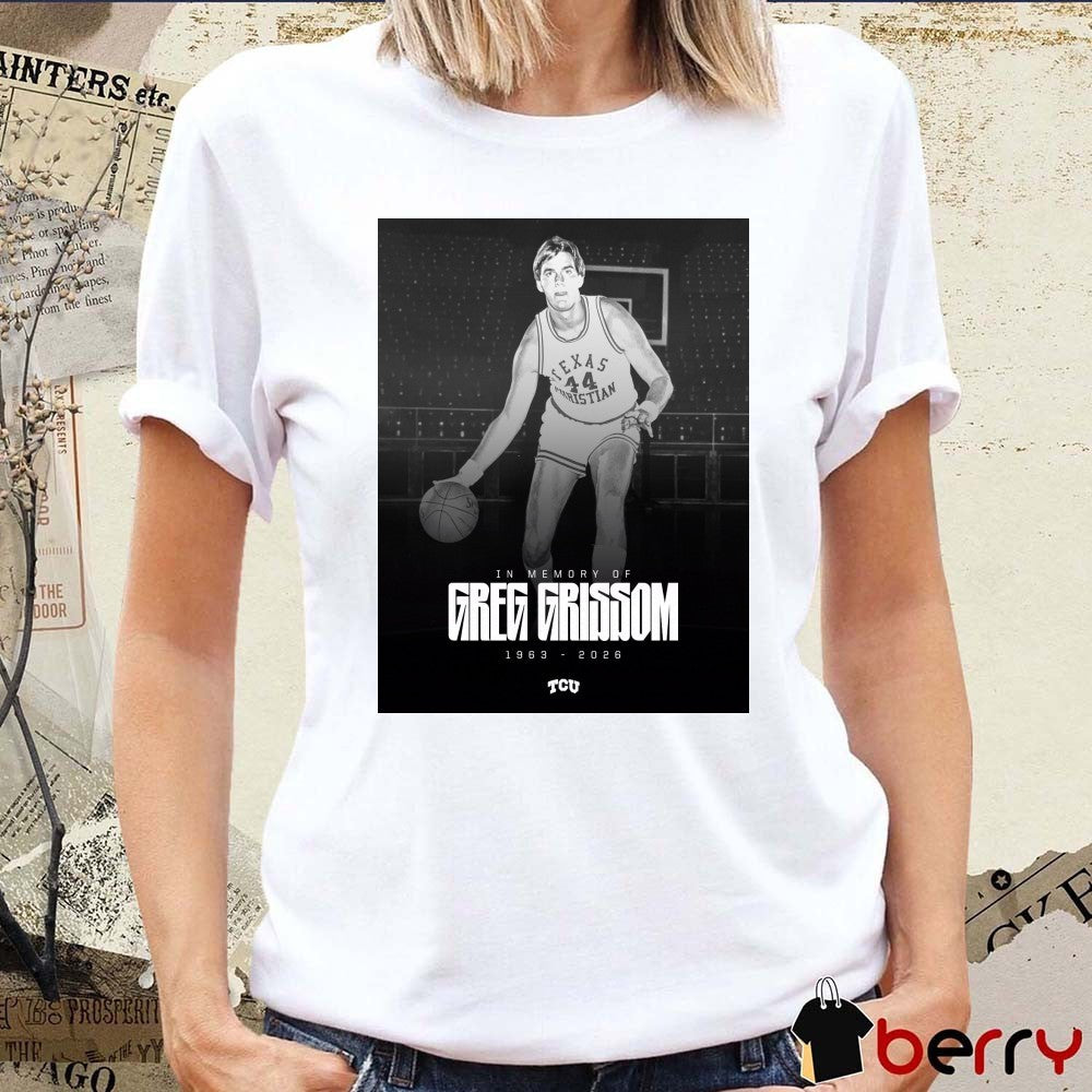 In Memory Of Greg Grissom 1963 – 2026 TCU Men’s Basketball t-shirt