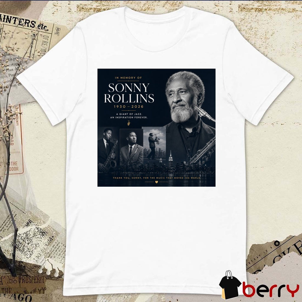 In Memory Of Sonny Rollins 1930 – 2026 Thank You Sonny For The Music That Moved The World Poster t-shirt