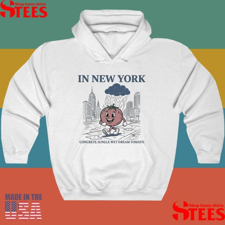 In New York Concrete Jungle Wet Dream Tomato T-shirt
