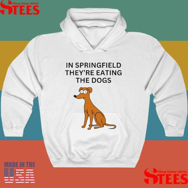 In Springfield They’re Eating The Dogs T-shirt