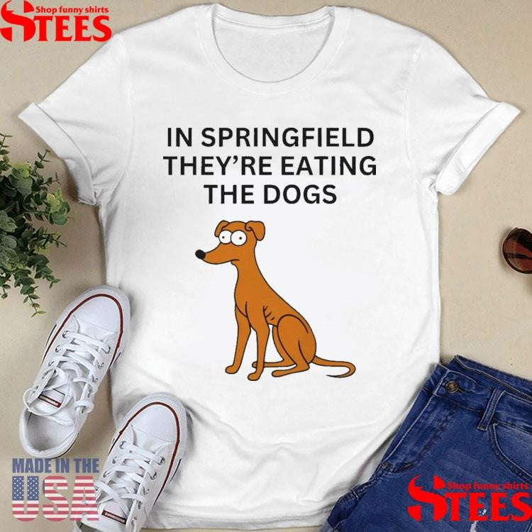 In Springfield They’re Eating The Dogs T-shirt
