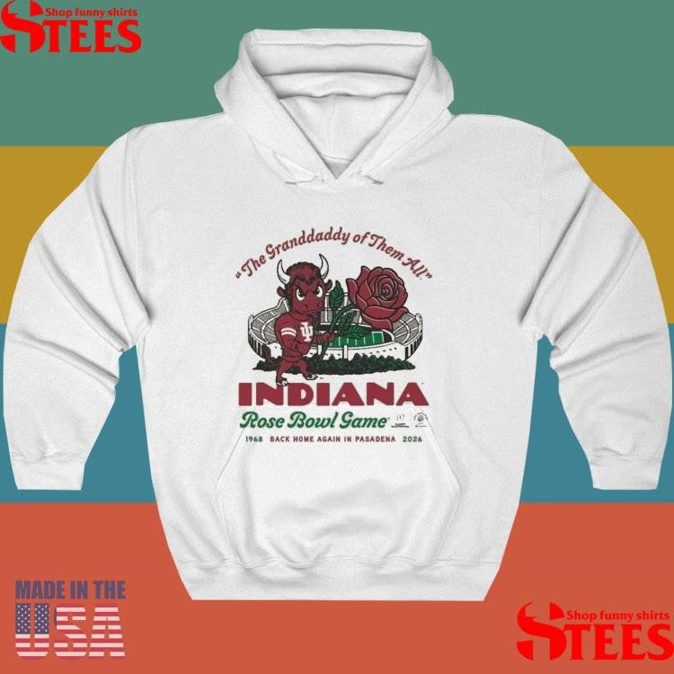 Indiana Ho0sier The Grandaddy Of Them All 2026 Rose Bowl T-shirt