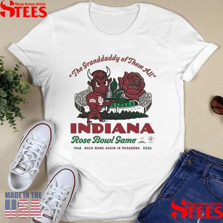 Indiana Ho0sier The Grandaddy Of Them All 2026 Rose Bowl T-shirt