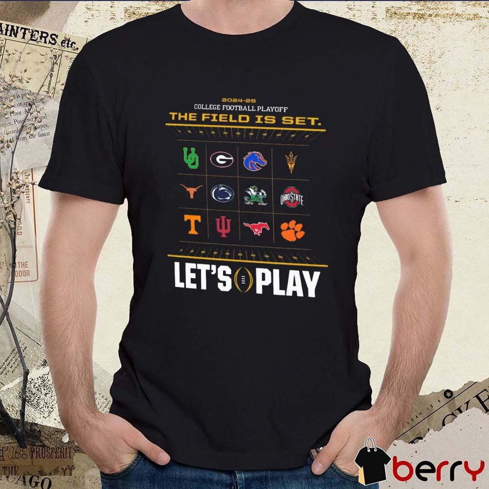 Indiana Hoosiers College Football Playoff CFP 2024-25 12 Team The Field Is Set Let’s Play t-shirt