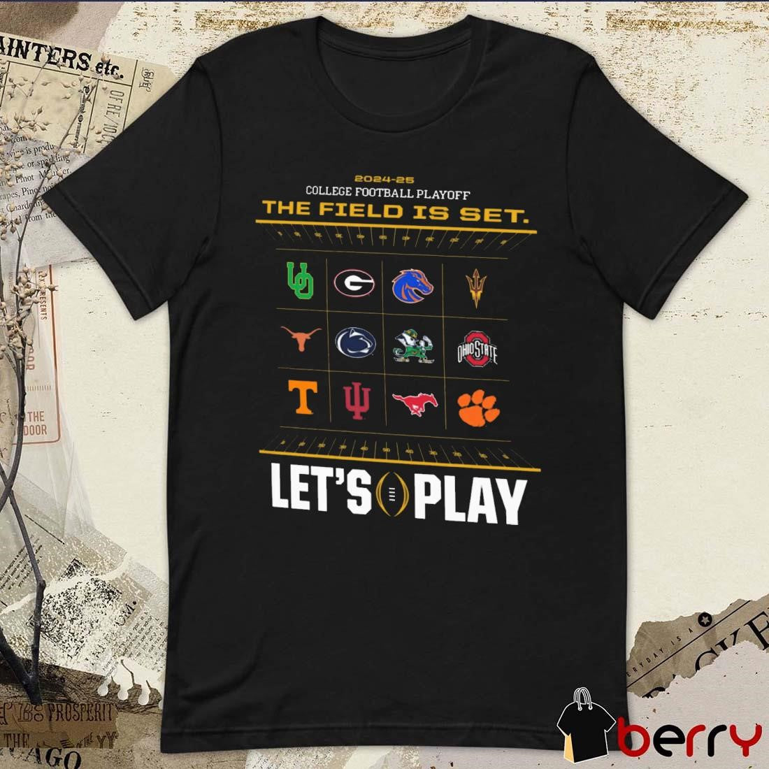 Indiana Hoosiers College Football Playoff CFP 2024-25 12 Team The Field Is Set Let’s Play t-shirt