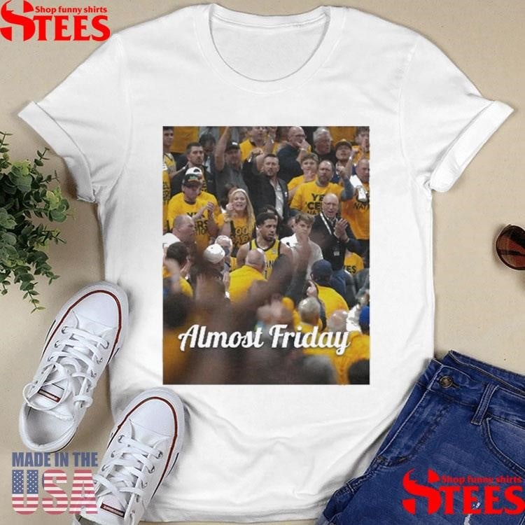 Indiana Pacers Almost Friday Haliburton Crowd Shirts