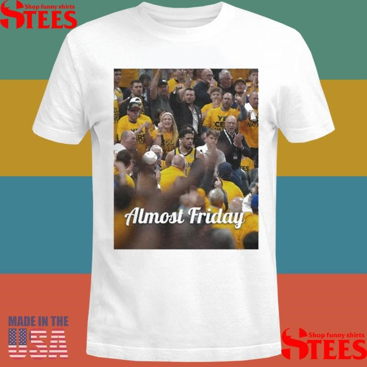 Indiana Pacers Almost Friday Haliburton Crowd Shirts