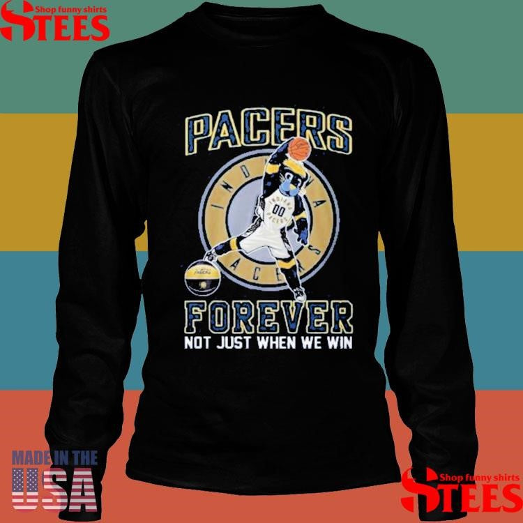 Indiana Pacers Forever Not Just When We Win Mascot Shirts