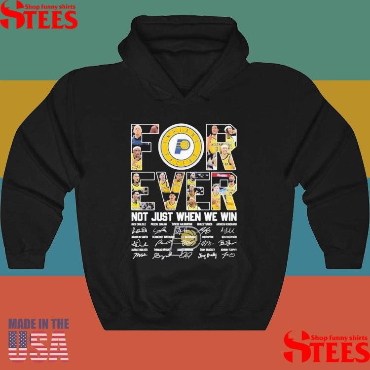 Indiana Pacers Forever Not Just When We Win T-Shirt