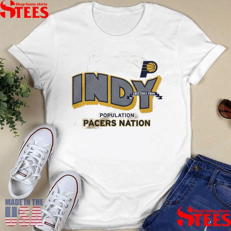Indiana Pacers Greetings From Population Pacers Nation T-shirt