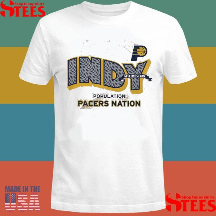 Indiana Pacers Greetings From Population Pacers Nation T-shirt