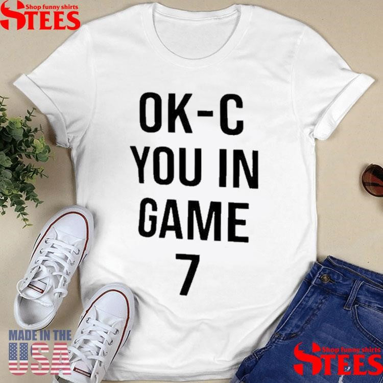 Indiana Pacers Ok C You In Game 7 T-shirt