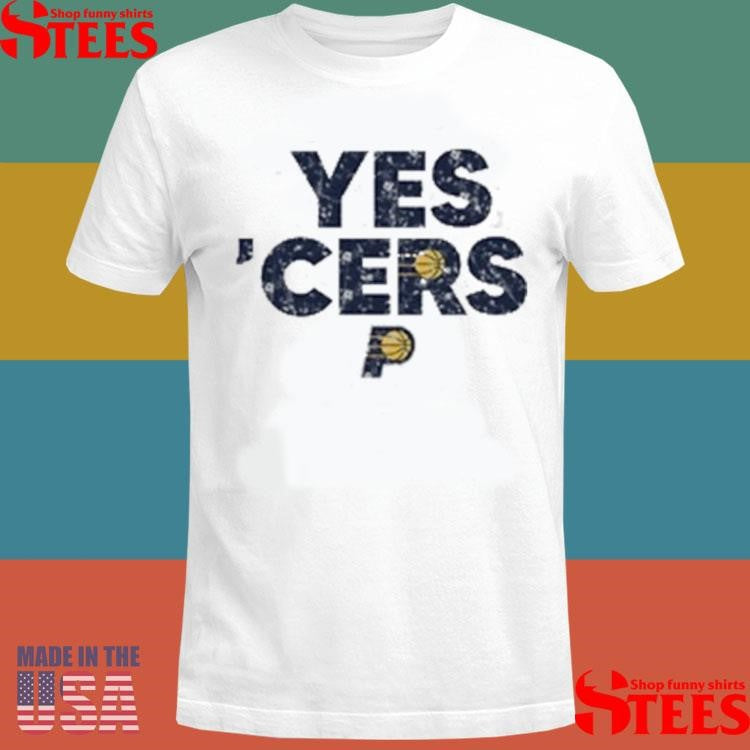 Indiana Pacers Yes Cers Shirts