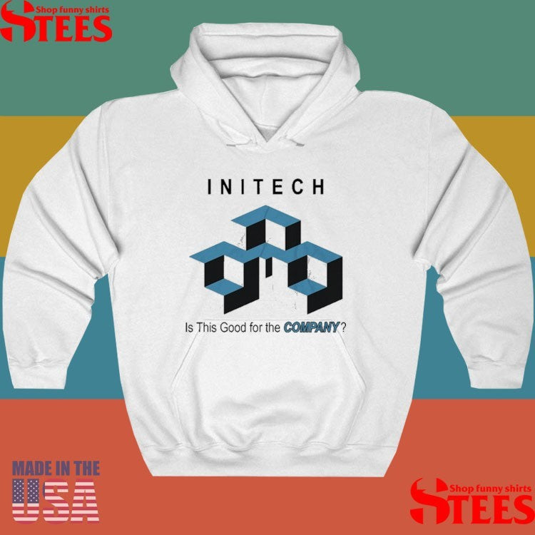Initech Is This Good For The Company T-shirt