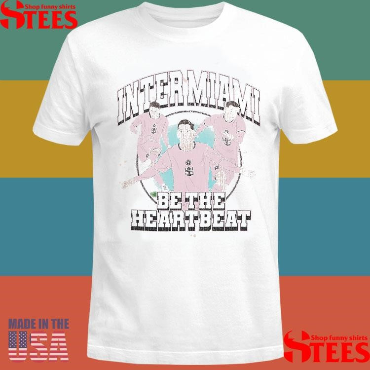 Inter Miami Bethe Heartbeat Shirts