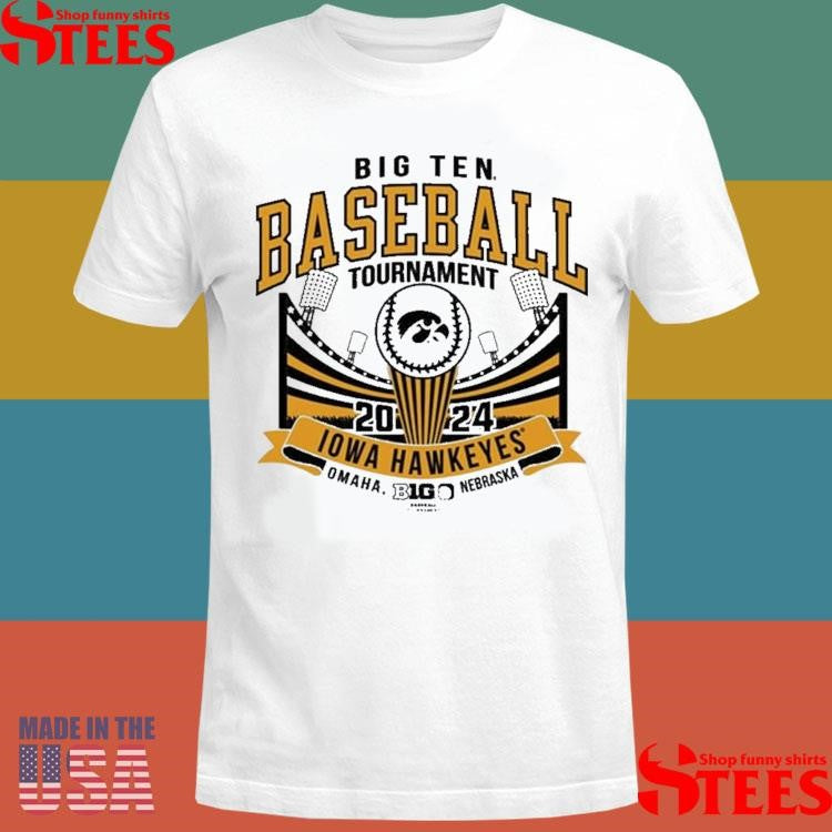Iowa Hawkeyes 2024 Big 10 Baseball Tournament Shirts