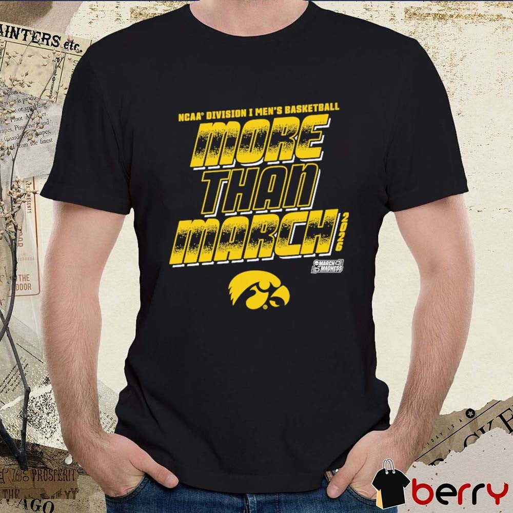 Iowa Hawkeyes 2026 NCAA Division I Men’s Basketball More Than March t-shirt
