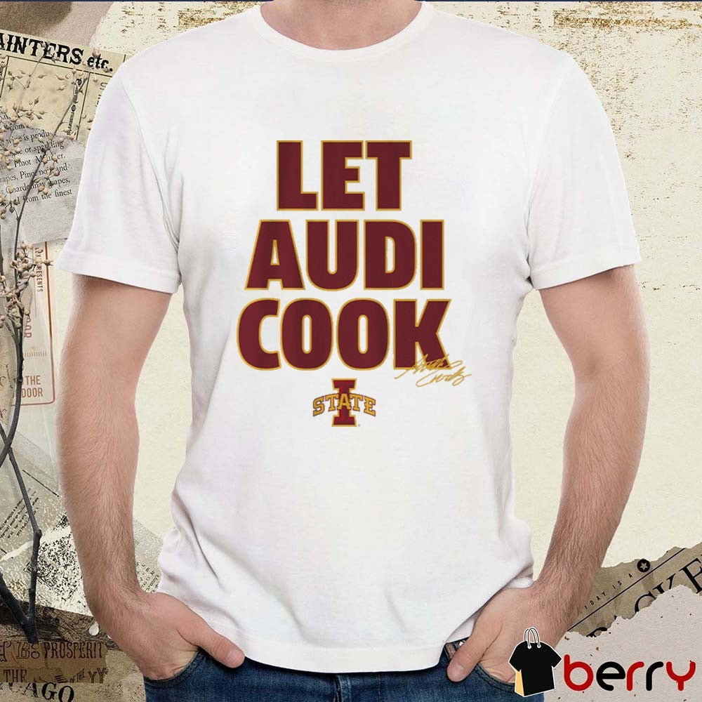 Iowa State Cyclones Basketball Audi Crooks Let Audi Cook Signature t-shirt