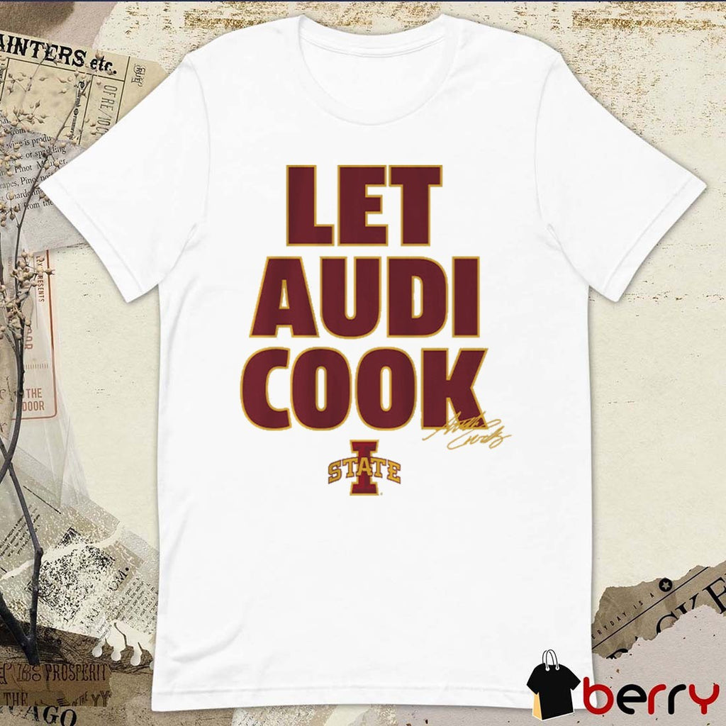 Iowa State Cyclones Basketball Audi Crooks Let Audi Cook Signature t-shirt