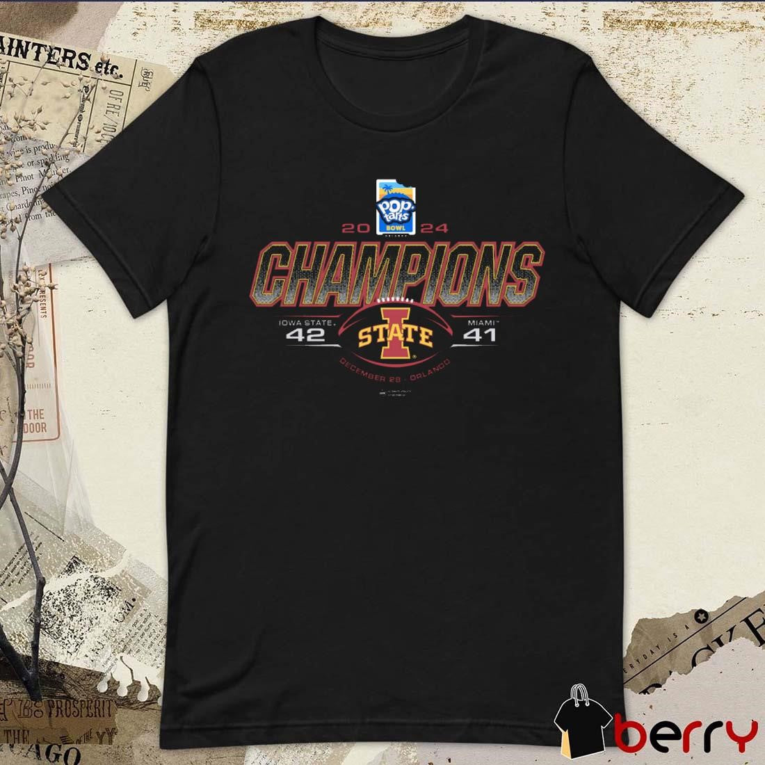 Iowa State Cyclones vs. Miami Hurricanes 42 – 41 Score Pop-Tarts Bowl Champs Dec 28 2024 Orlando t-shirt