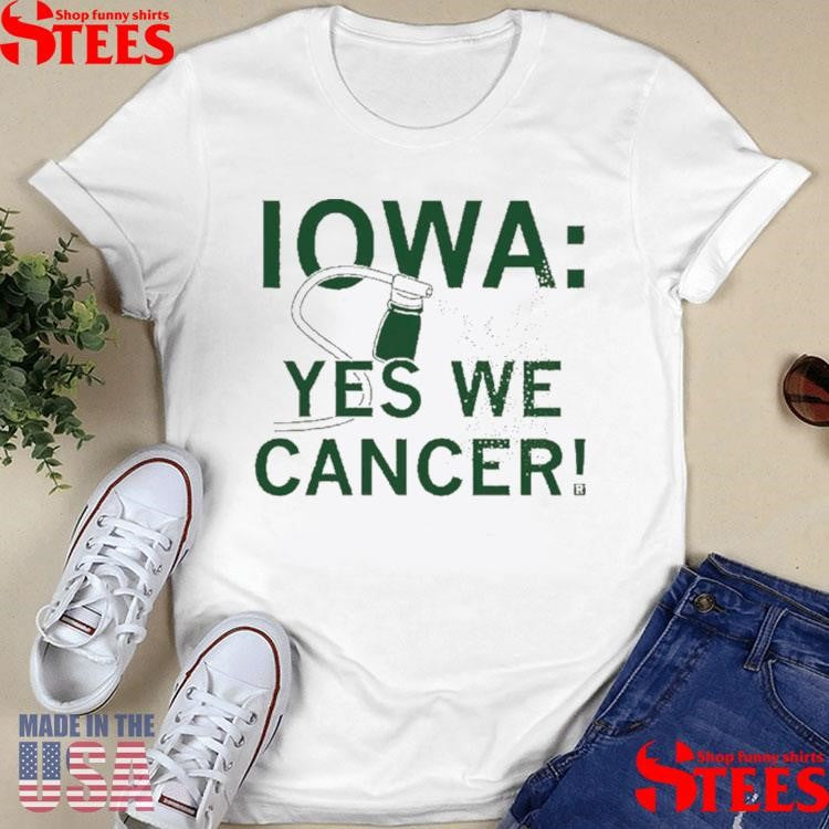 Iowa Yes We Cancer Shirts