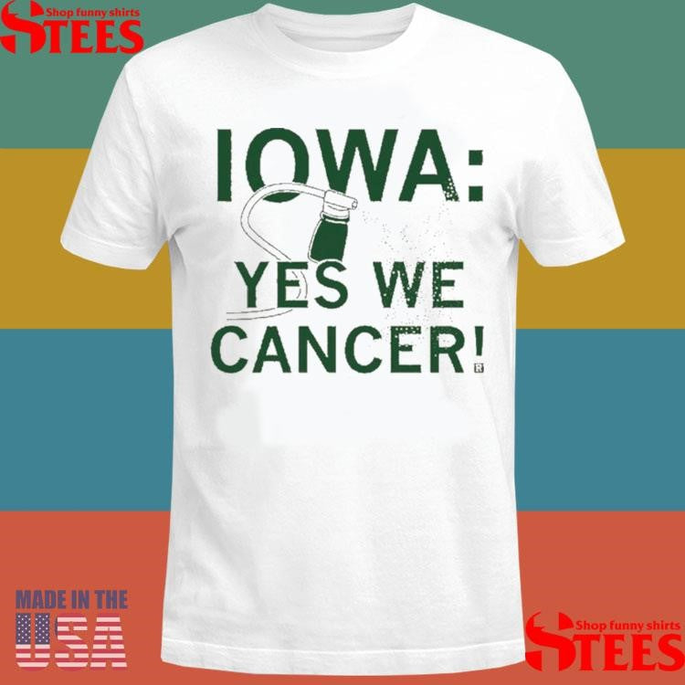 Iowa Yes We Cancer Shirts