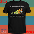 It Started Out With A Fish How Did It End Up Like This Evolution Shirts