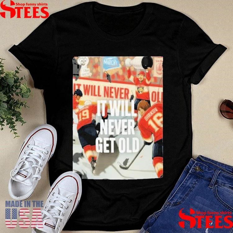 It Will Never Get Old Florida Panthers Stanley Cup Champs 2025 T-shirt