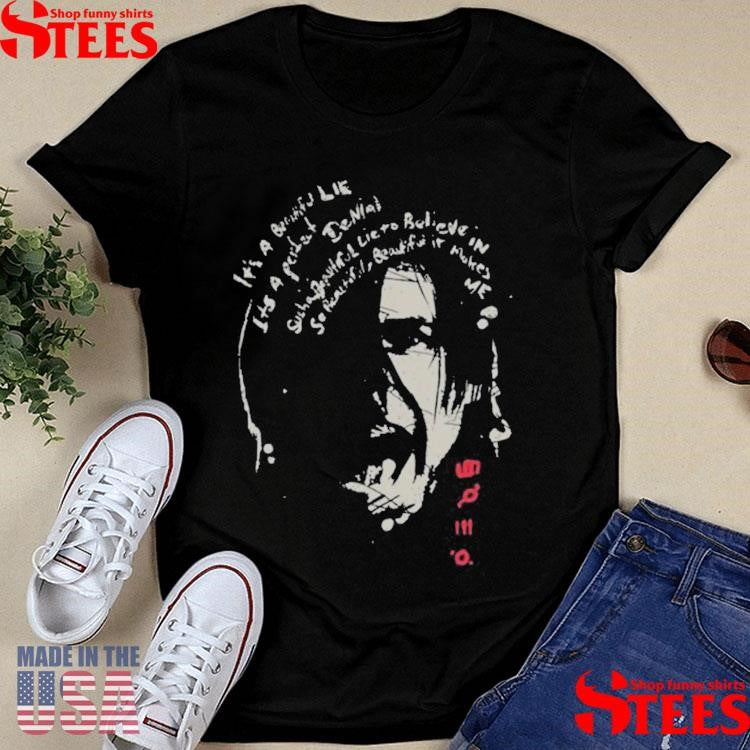It’s A Beautiful Lie It’s A Perfect Denial Shirts