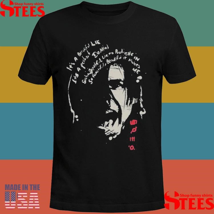 It’s A Beautiful Lie It’s A Perfect Denial Shirts