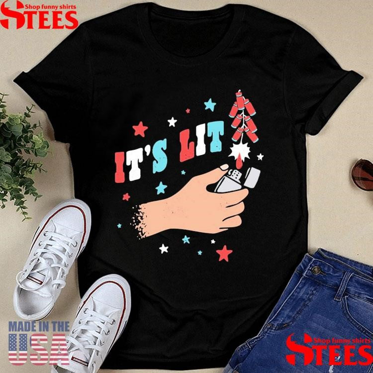 It’s Lit 4th Of July Shirts