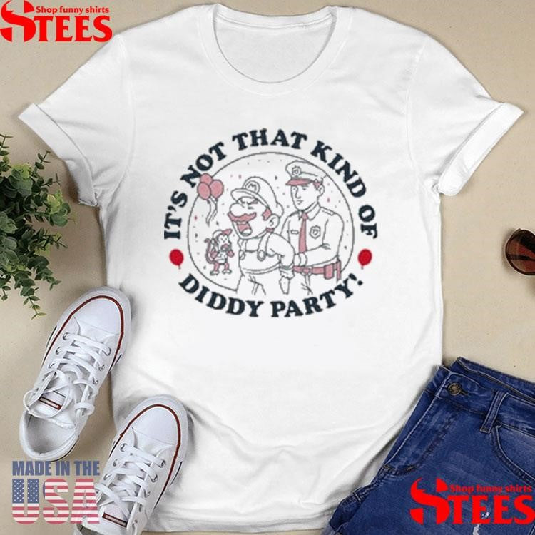 It’s Not That Kind Of Diddy Party Shirts