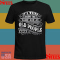 It’s Weird Being The Same Age As Old People T-shirts