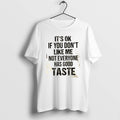 Official Its Ok If You Dont Like Me Not Everyone Has Good Taste Quote T-Shirts, Hoodie, Sweatshirt | CiraTrend.com