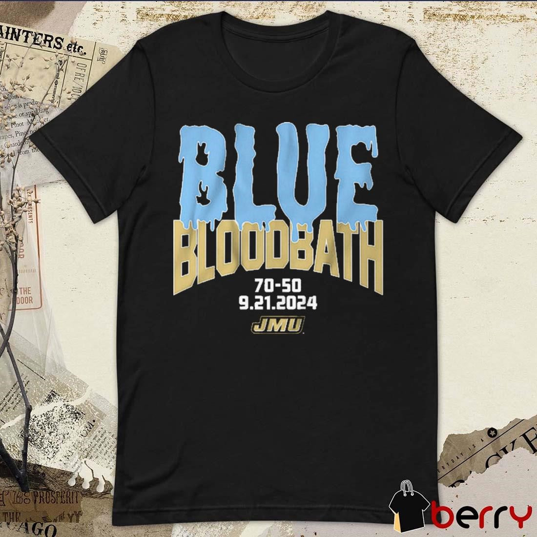 JMU Football Blue Bloodbath 70-50 9 21 2024 t-shirt