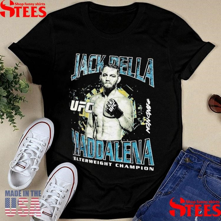 Jack Della Maddalena #andnew World Welterweight Champion Ufc 315 Shirts