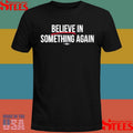 Jack For New York Believe In Something T-shirt