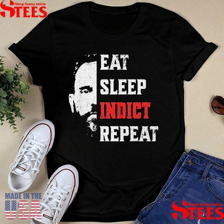 Jack Smith Eat Sleep Indict Repeat Funny Meme Shirts