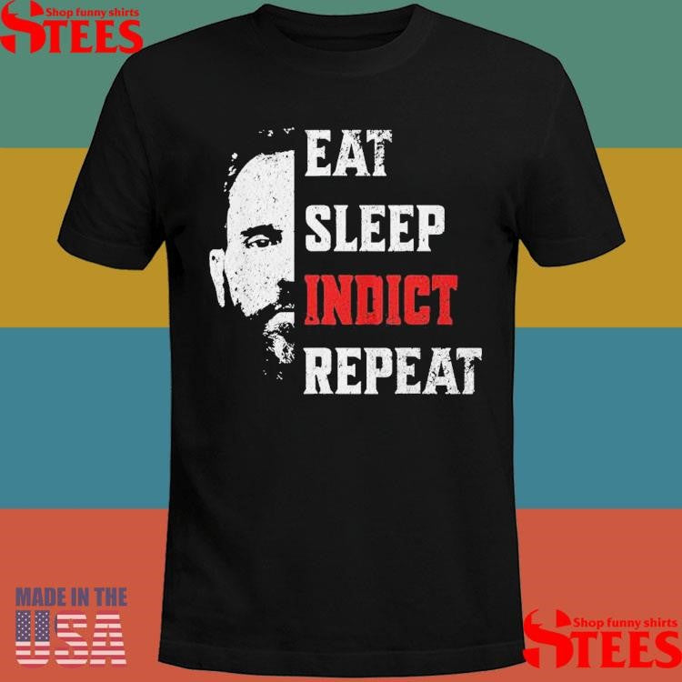 Jack Smith Eat Sleep Indict Repeat Funny Meme Shirts