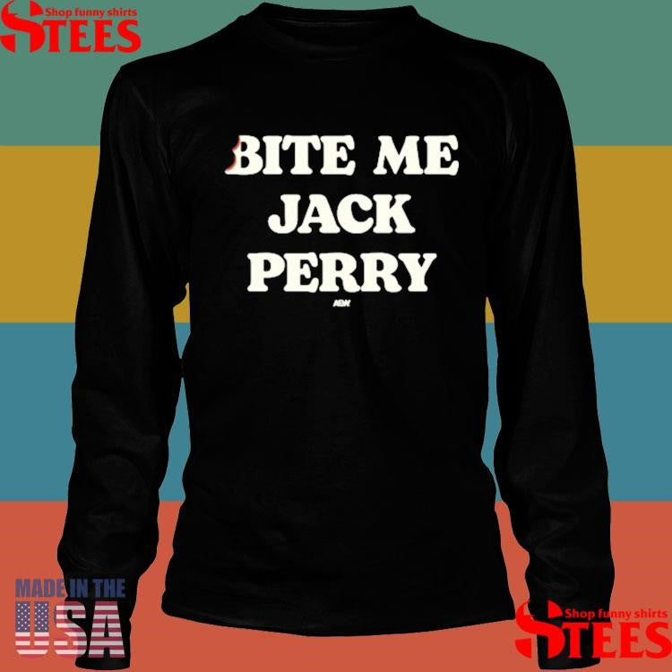 Jack perry bite me Jack perry T-shirt