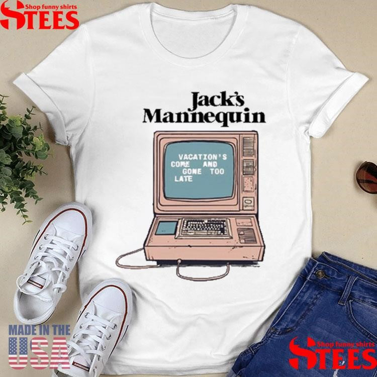 Jack’s Mannequin Vacation Come And Gone Too Late Computer Shirts