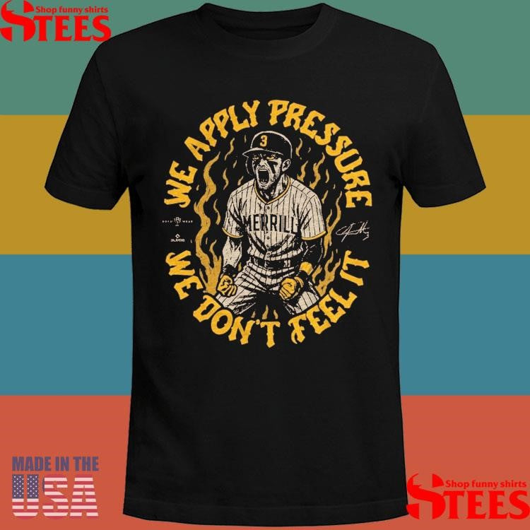Jackson Merrill We Apply Pressure We Don’t Feel It Shirts