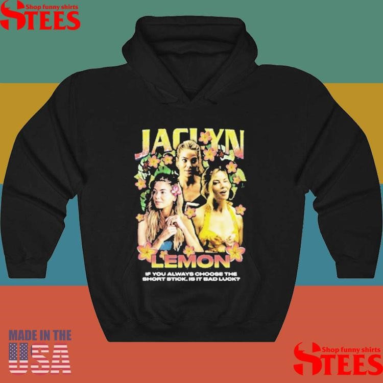 Jaclyn Lemon Rap If You Always Choose The Short Stick Is It Bad Luck Shirts
