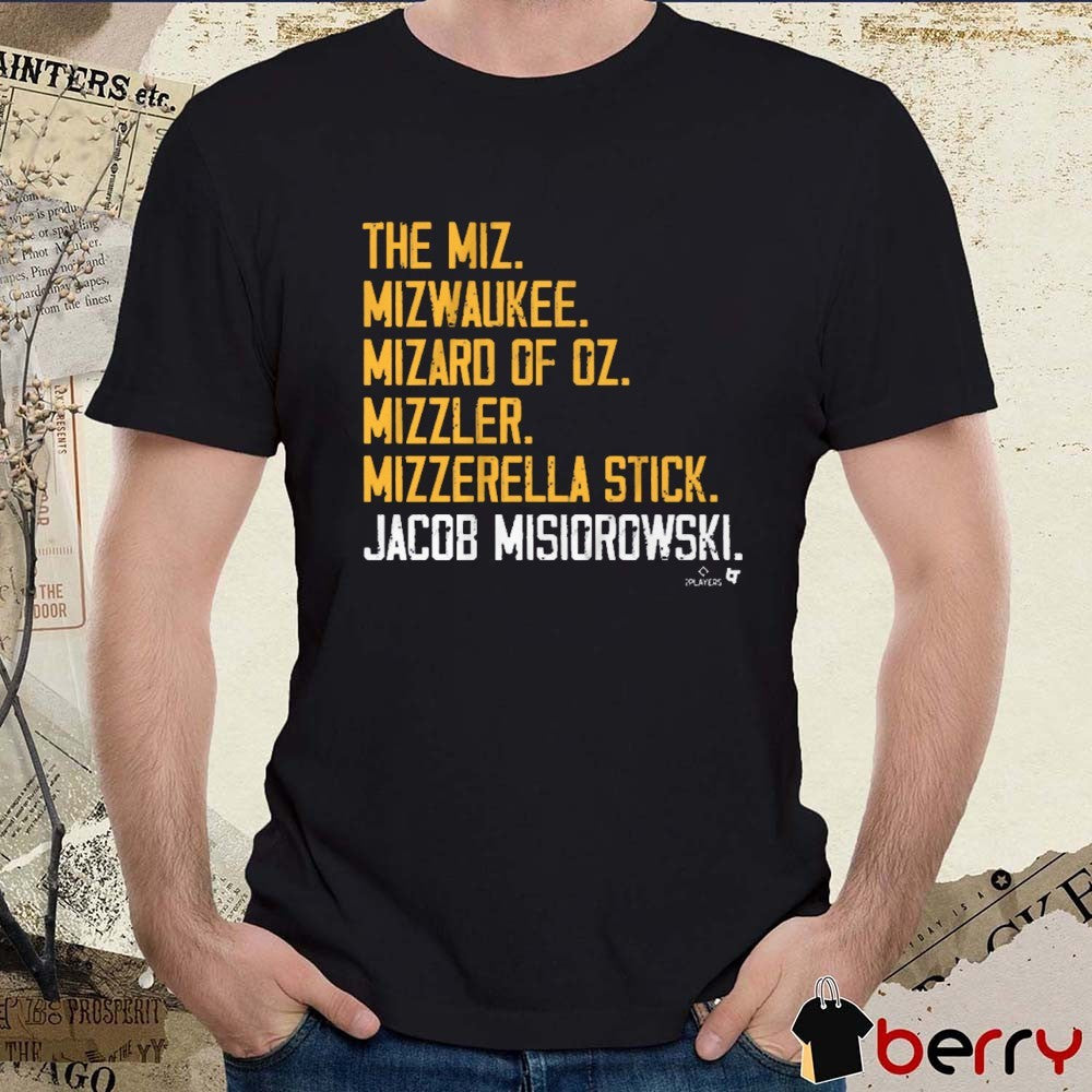 Jacob Misiorowski Nicknames The Miz Mizwaukee Mizard Of Oz Mizzler Mizzerella Stick Milwaukee Brewers MLB t-shirt