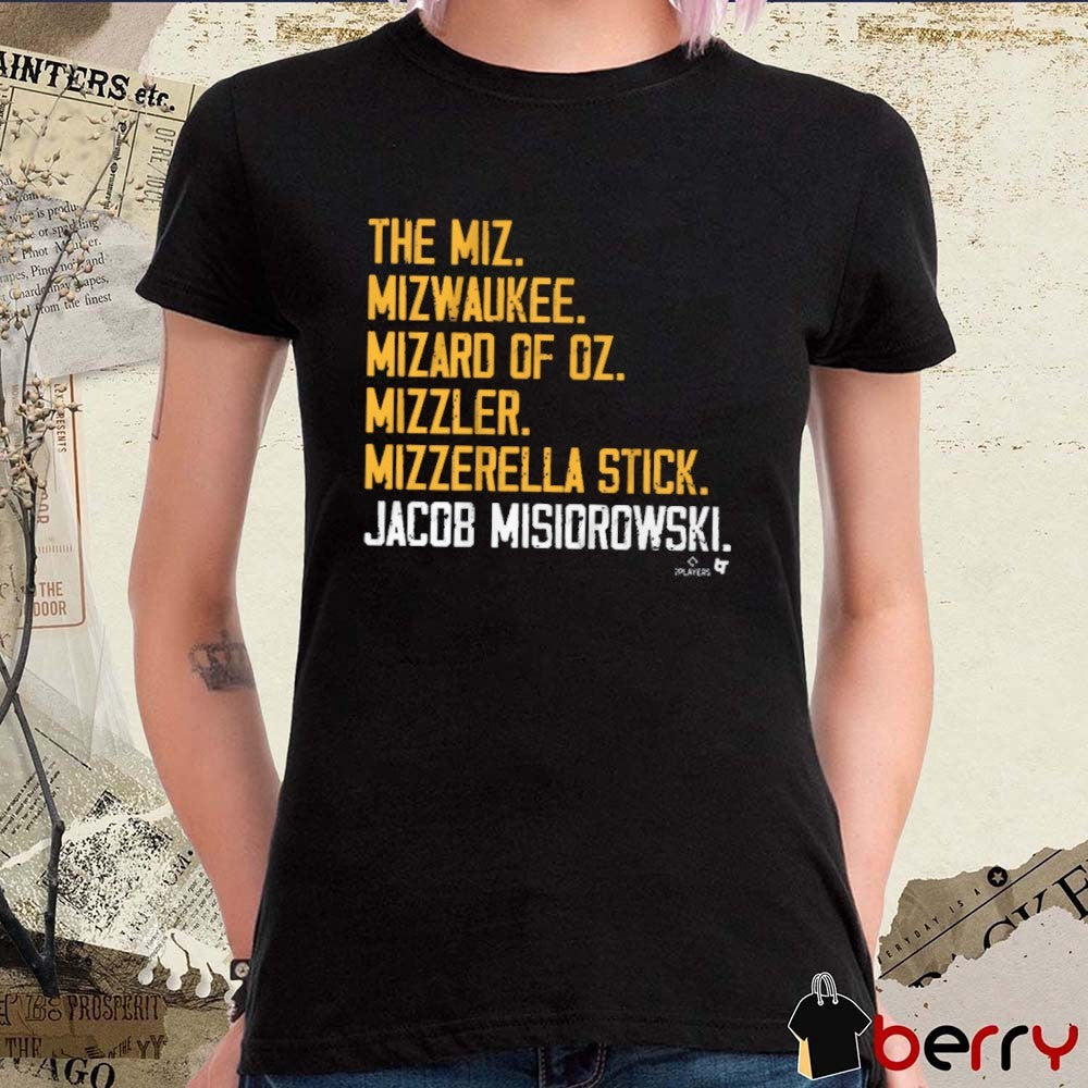 Jacob Misiorowski Nicknames The Miz Mizwaukee Mizard Of Oz Mizzler Mizzerella Stick Milwaukee Brewers MLB t-shirt