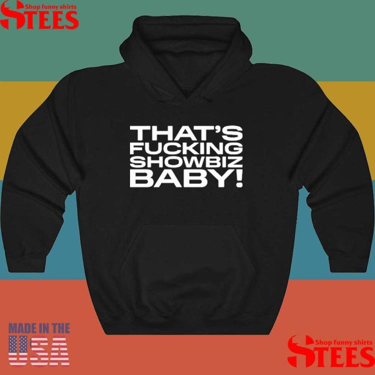 Jade That’s Fucking Showbiz Baby T-shirt