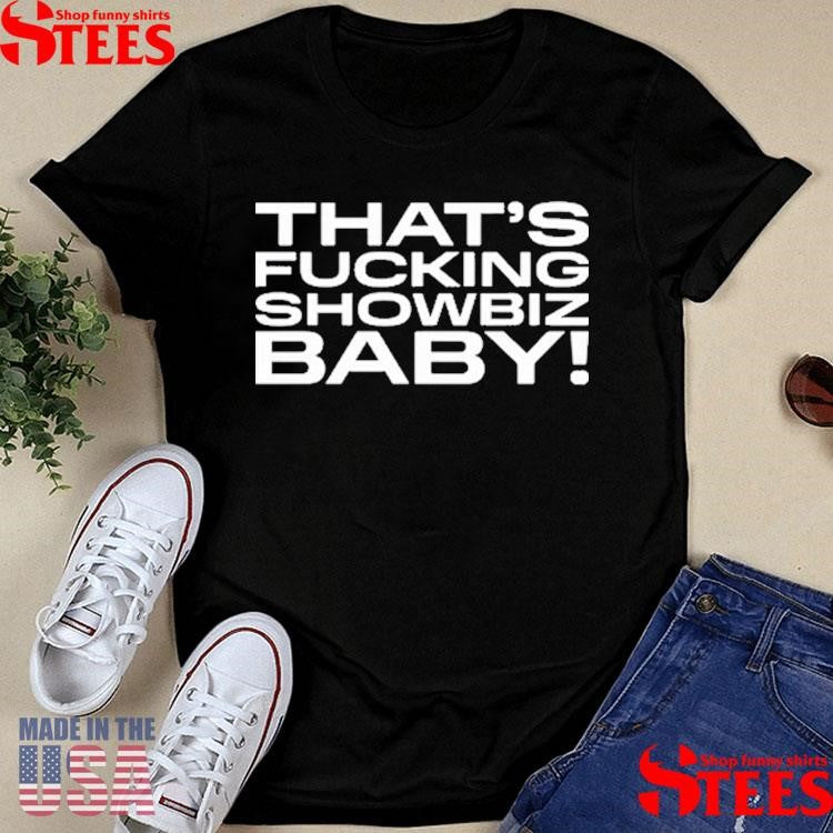 Jade That’s Fucking Showbiz Baby T-shirt