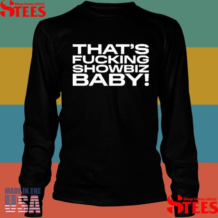 Jade That’s Fucking Showbiz Baby T-shirt