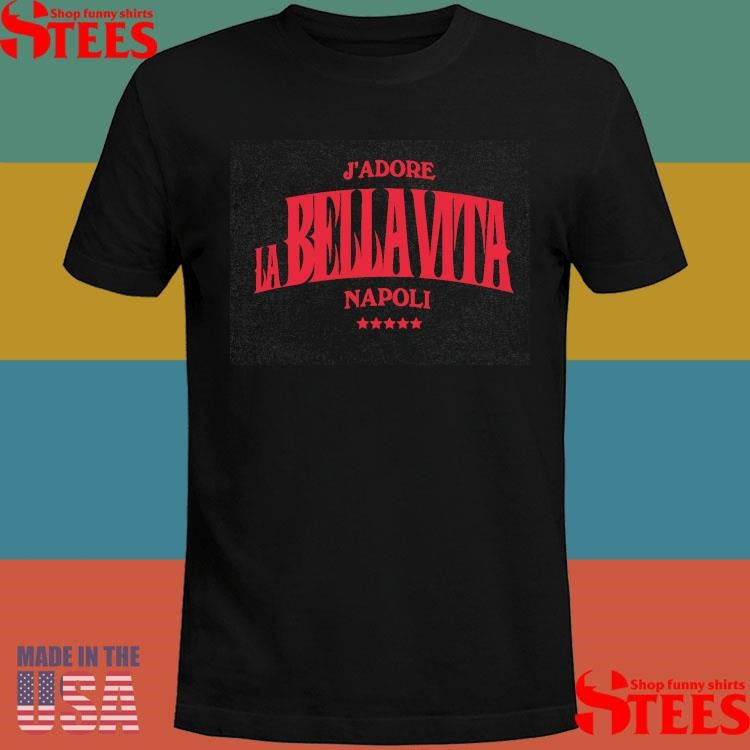 J’adore La Bellavita Napoli Shirts